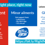 Graphic image with NHS logo. Right care, right place, right now. If it’s urgent use NHS 111. For urgent mental health problems call 0808 800 3302 or visit a crisis café. Get support from a pharmacy, NHS App or 111.nhs.uk for minor ailments. GP practices are closed on 1st and 8th May bank holidays. Please use your practice as normal apart from these dates. https://bit.ly/RightNowNHSLLR